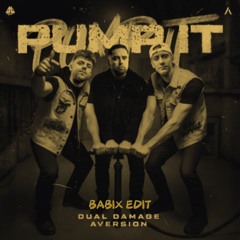 AVERSION X DUAL DAMAGE - PUMP IT (BABIX ZAAG EDIT)