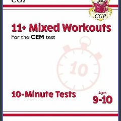 Download Ebook ⚡ 11+ CEM 10-Minute Tests: Mixed Workouts - Ages 9-10 (Ebook pdf)