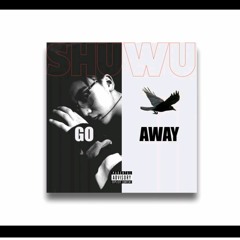 Shuwu - Go Away