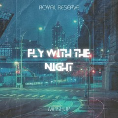 Fly With The Night (Royal Reserve Mash) - AC Slater vs. Nubass