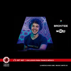 Brontide / Set #407 exclusivo para Trance México