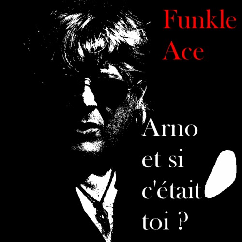 Arno Et Si C'était Toi ?