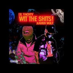 Lil Yachty Ft. Xavier Wulf - Wit The Shits!