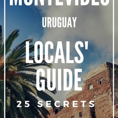 PDF Montevideo Travel Guide 2023: The Locals Travel Guide For Your Trip to Montevideo Uruguay fu