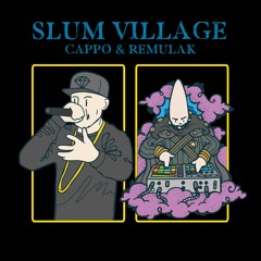 Cappo & Remulak - Slum Village