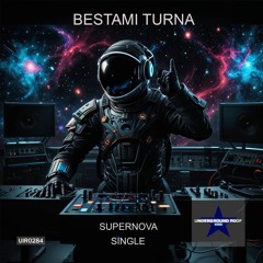 Bestami Turna - Supernova (Original Mix) (Underground Roof Records)