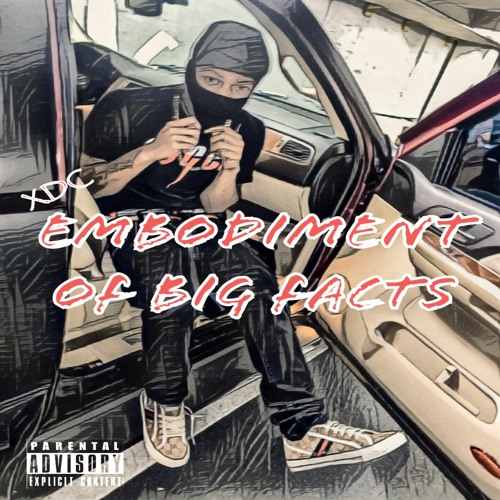 XDC - Embodiment Of Big Facts [Prod. By XDC]