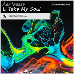Alex Iwasse- U Take My Soul
