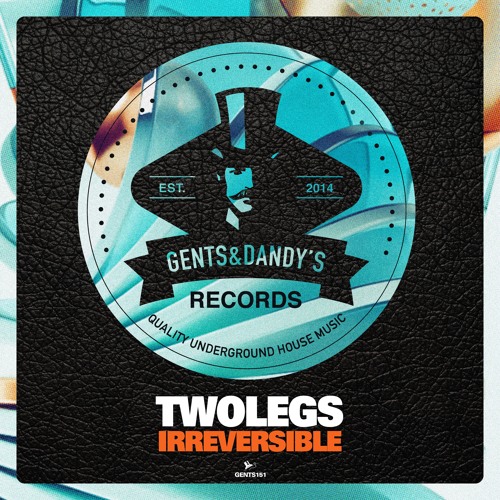 [GENTS151] Twolegs - Irreversible (Original Mix) Preview
