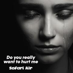 Do You Really Want To Hurt Me