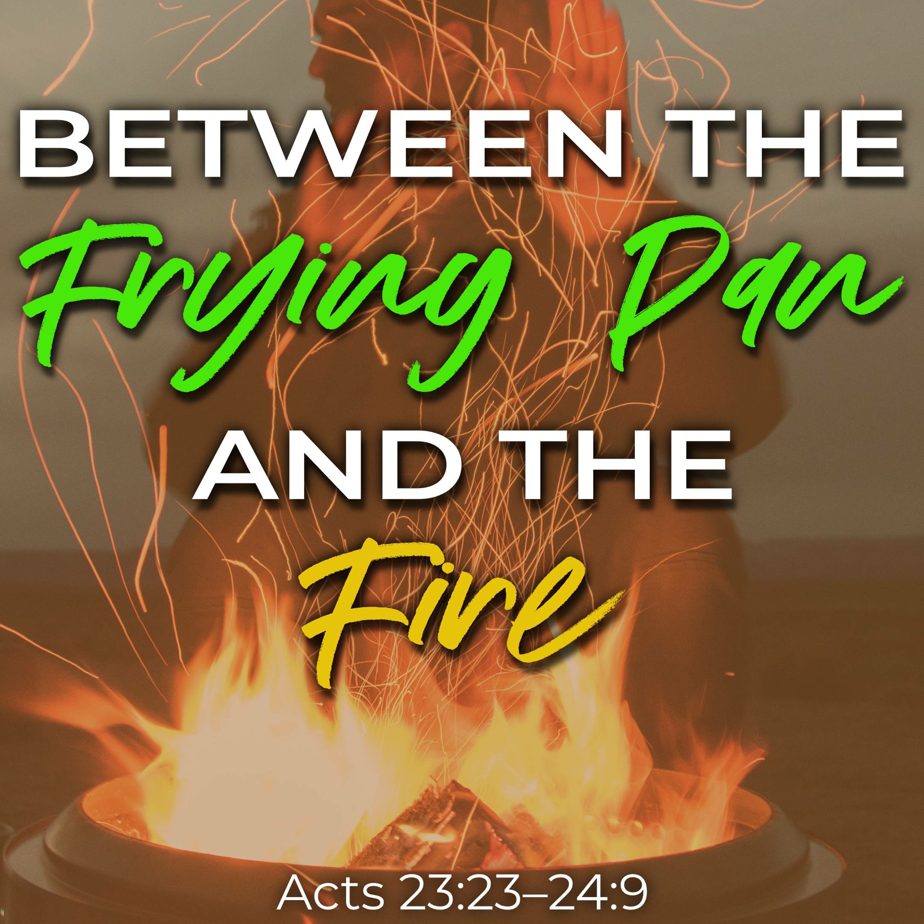 Hans-Georg Hoprich: Between The Frying Pan And The Fire (Acts 23:23–24:9) episode artwork