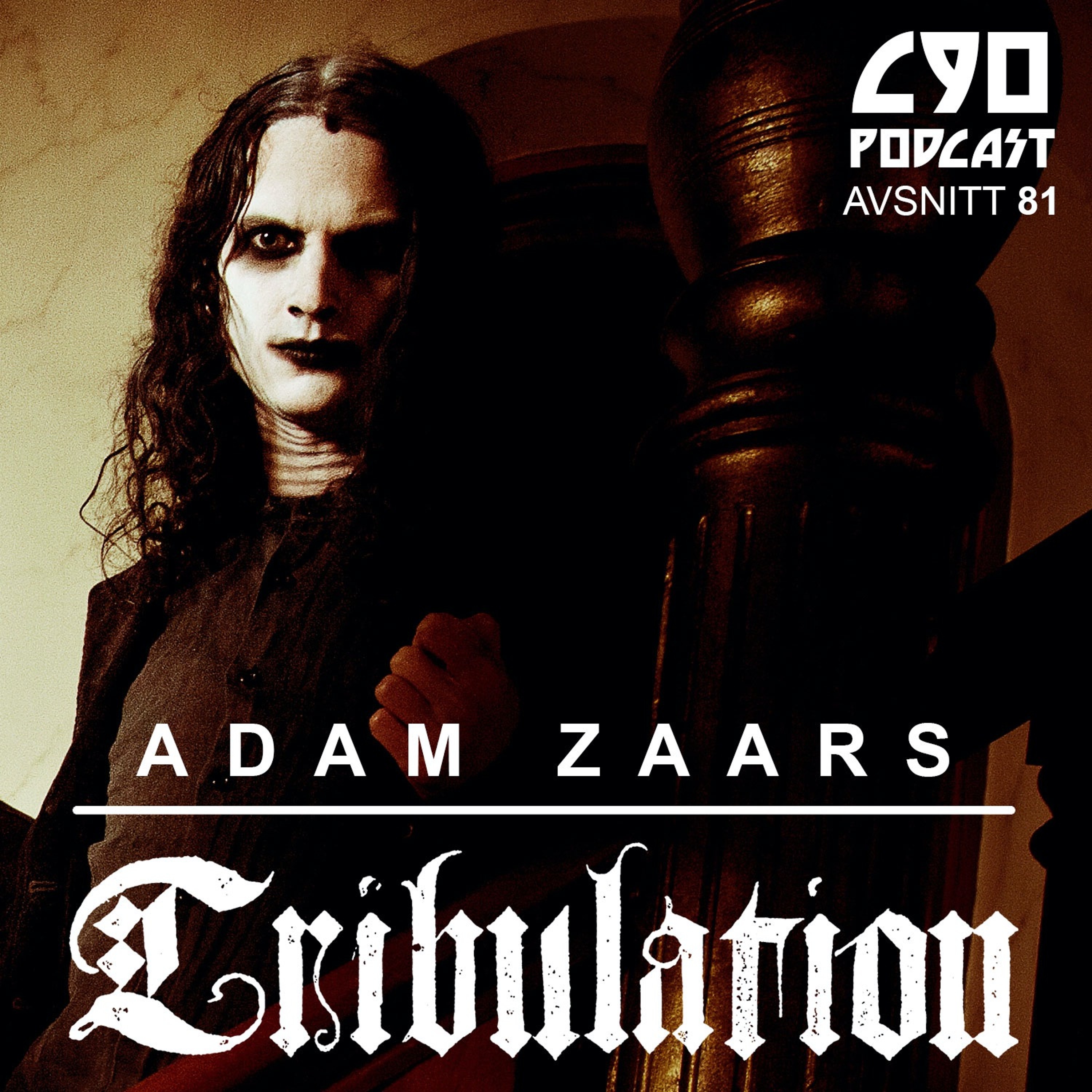 C90 #81: Adam Zaars från Tribulation