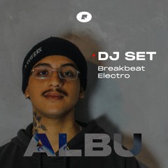Breakbeats & Electro I Albu I DJ Set 02