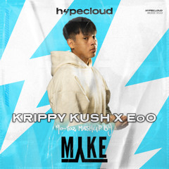 Krippy Kush x EoO (Myke Pr 90-102 Mashup)