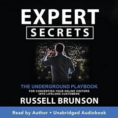 Get [EPUB KINDLE PDF EBOOK] Expert Secrets: The Underground Playbook for Converting Y