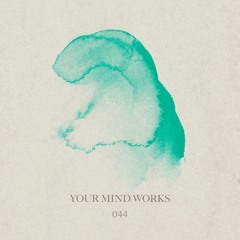 your Mind works - 044: Bladehouse
