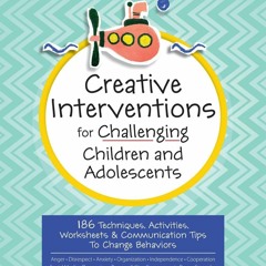 [PDF] Creative Interventions for Challenging Children & Adolescents: 186