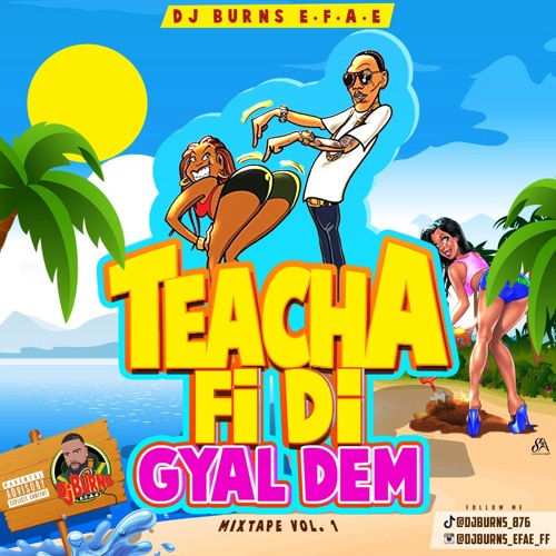TEACHA FI DI GYAL DEM VOL.1