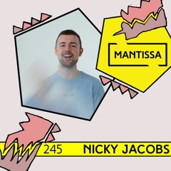 Mantissa Mix 245: Nicky Jacobs (Pulling Strings)