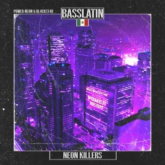 Power Neon & BL4CKST4R - NEON KILLERS
