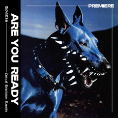 Are You Ready [PREMIERE]