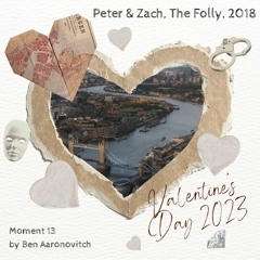 Moment 13: Peter & Zach, The Folly, 2018