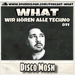 Disco Mosh @ What - Podcast | 27.06.2025