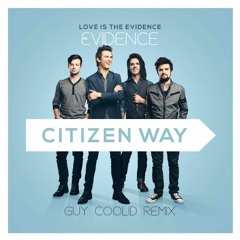 Citizen Way - Evidence (Guy Coolid Remix)