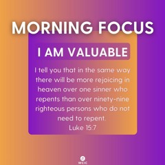 Morning Focus - You Are Valuable