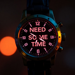 Need Some Time (ft Zano)