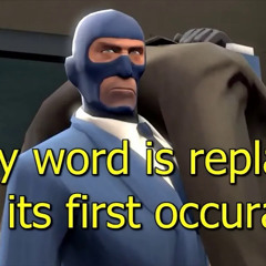 TF2: Meet the Spy but every word is replaced with its first occurrence ►Team Fortress 2 Meme◄