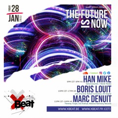Han Mike // The Future is Now Podcast mix 28.01.22 On Xbeat Radio Show