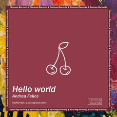 PREMIERE: Andrea Felice — Hello World (Original Mix) [Somma Records]