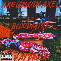 BL00DM1ST FEAT AXELBLOODYAXEL [PRODUCED AXELBLOODYAXEL]