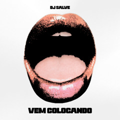 DJ SALVE - VEM COLOCANDO