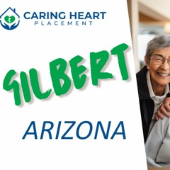 Senior Placement Services in Gilbert by Caring Heart Placement