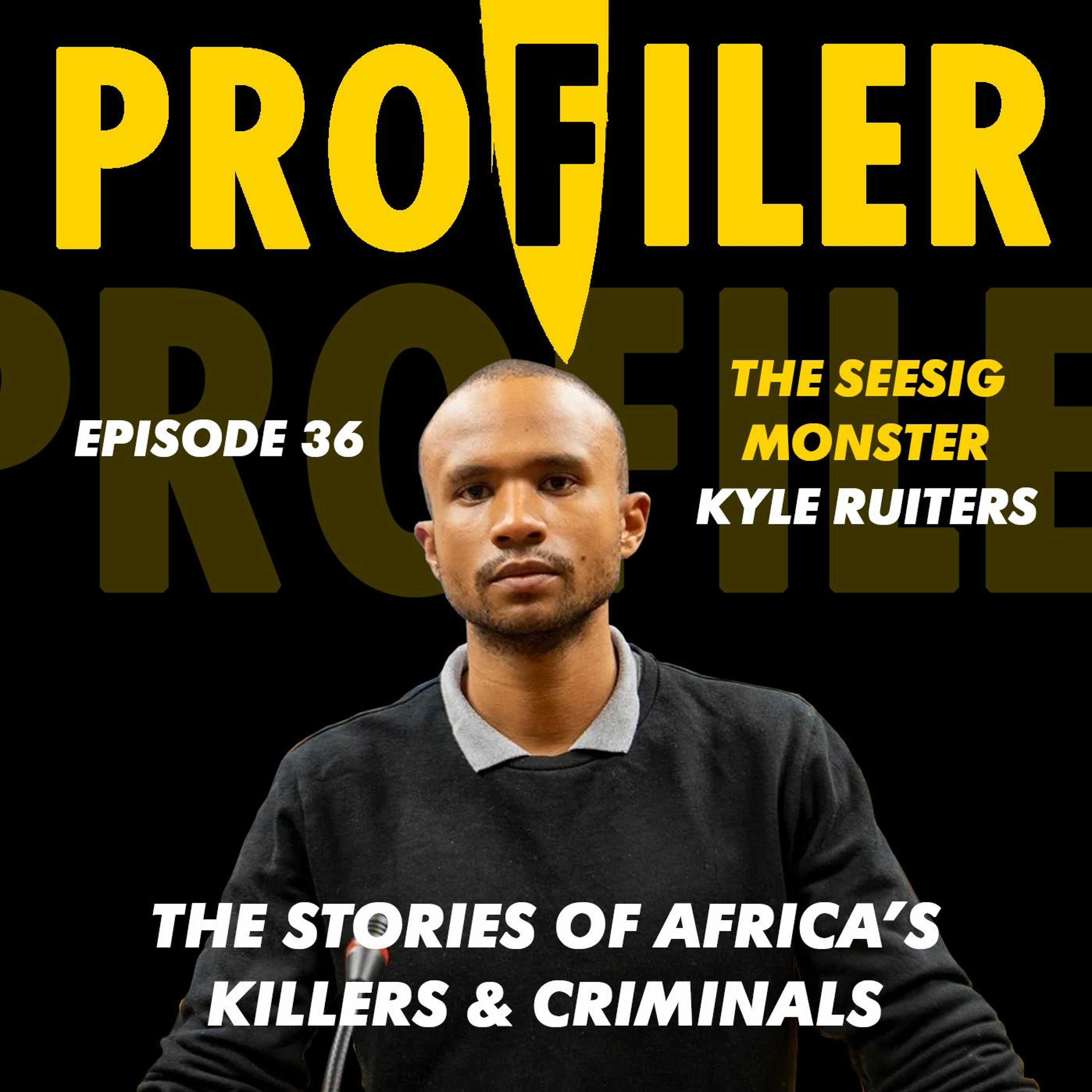 PROFILER EP 36 - The Seesig Monster Kyle Ruiters