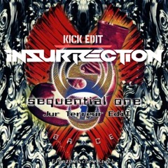 Sequential One - Dance (Jur Terreur Edit v3459)(INSURRECTION EDIT)