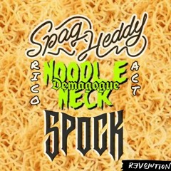 Noodle Neck Spag Heddy & Rico Act - Demagogue Spock