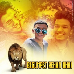 Begumpet Rehan bhai vol 1  (1).mp3