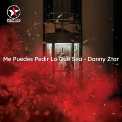 Me Puedes Pedir Lo Que Sea - Danny Ztar
