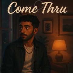 Come Thru- Male version