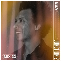 Junction 2 Mix Series 033 - Esa
