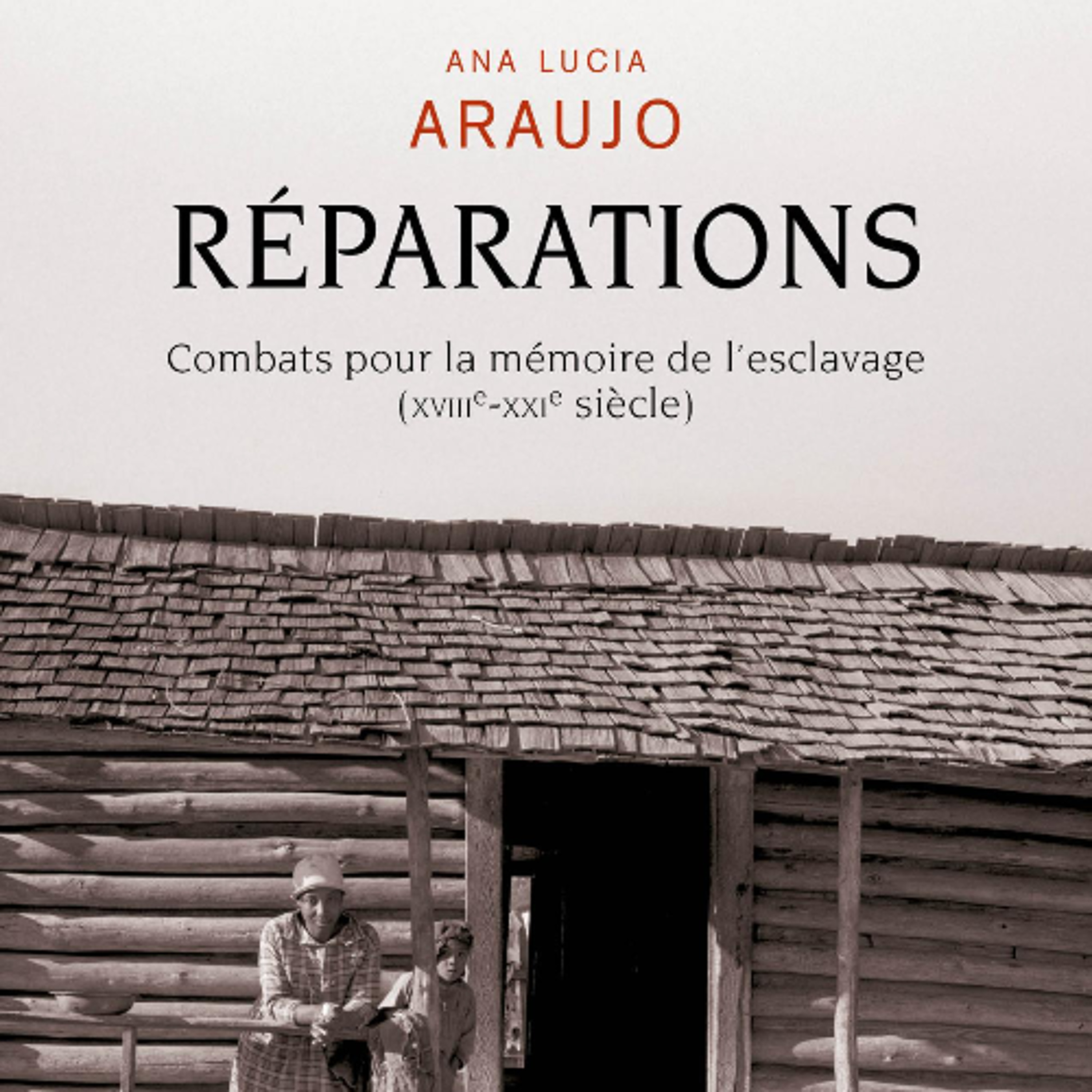 Chemins d'histoire-Esclavages et réparations depuis le XVIIIe s., avec A L. Araujo-03.05.25
