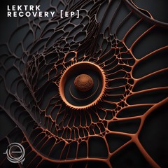 LEKTRK - Recovery (Original Mix) PREVIEW