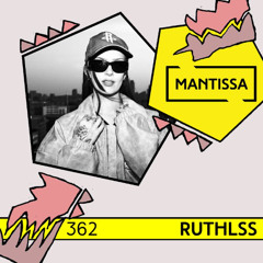 Mantissa Mix 362: Ruthlss
