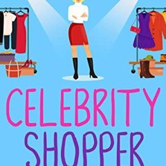 [READ] EBOOK EPUB KINDLE PDF Celebrity Shopper: A feel-good romantic comedy (The Annie Valentine Ser