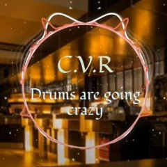 Drums Are Going Crazy