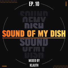 Sound Of My Dish - EP10