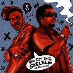 Bad Boy Timz Ft Olamide - Skelele - June 2022
